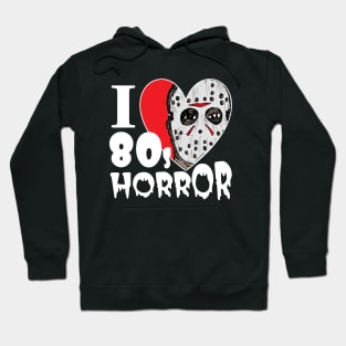 I Love 80s Horror Hoodie